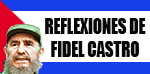 Reflexiones de Fidel Castro