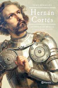 Hernán Cortés: inventor de México