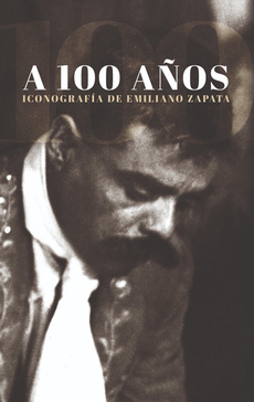 A 100 años, iconografía de Emiliano Zapata