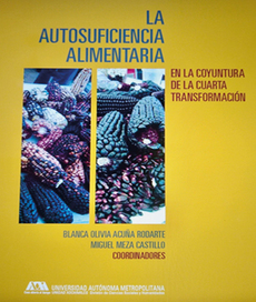 Libro: La autosuficiencia alimentaria. En la coyuntura de la cuarta transformación.