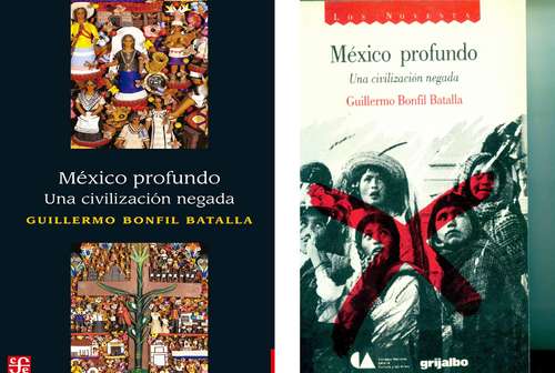 Portadas del libro México profundo: una civilización negada, en ediciones del Fondo de Cultura Económica y Grijalbo.