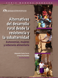Libro: Alternativas del desarrollo rural desde la resistencia y la subalternidad.