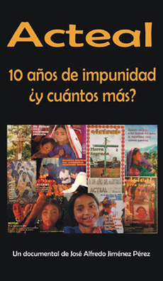 Documental: Acteal. 10 años de impunidad ¿y cuantos mas?