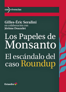 Libro: Los papeles de Monsanto. El escándalo del caso Roundup