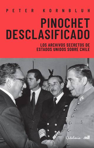 Portada del libro Pinochet desclasificado: los archivos secretos de Estados Unidos sobre Chile