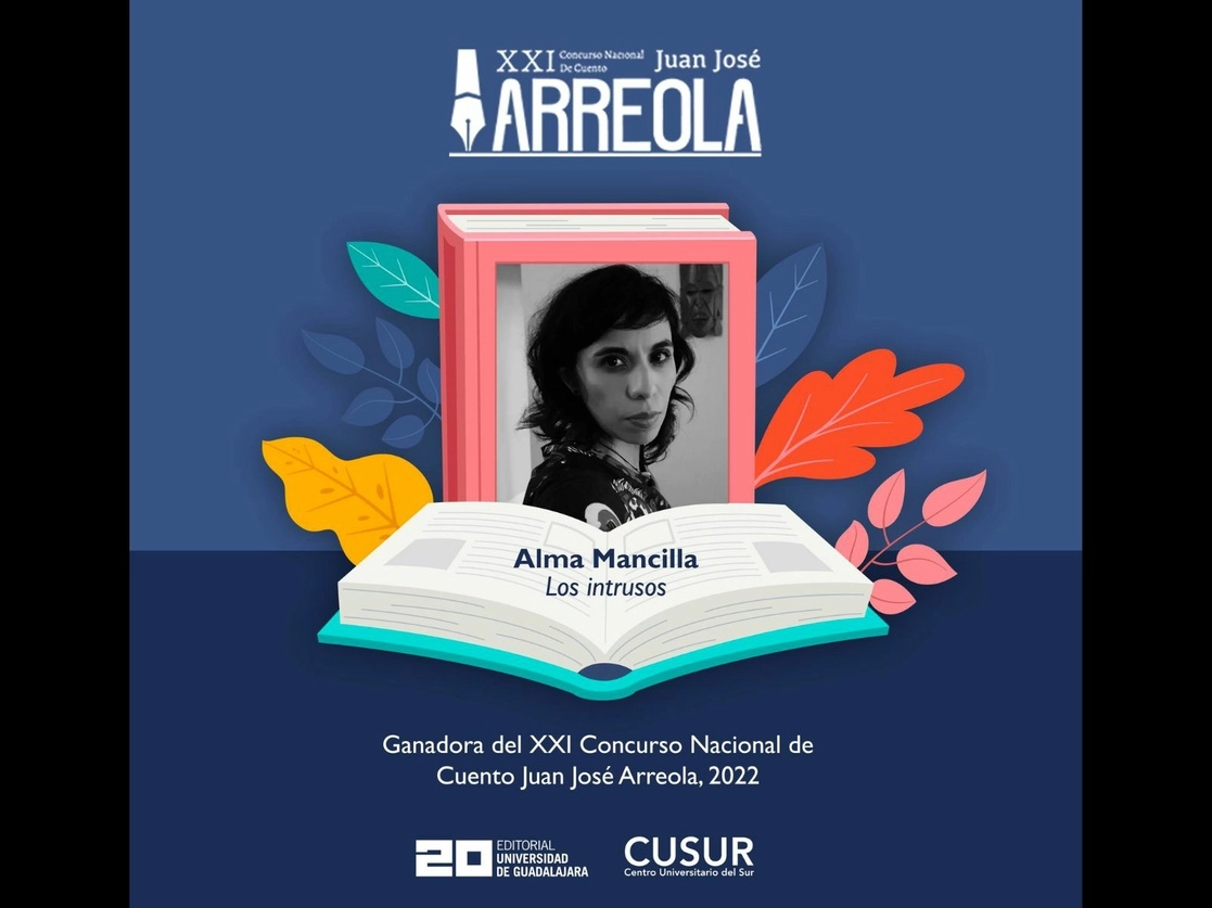 Mancilla se convirtió en la octava mujer en ganar el concurso, y se impuso contra 585 otros libros de cuento que cumplieron con los lineamientos para participar. Imagen tomada de https://www.facebook.com/ConcursoArreola