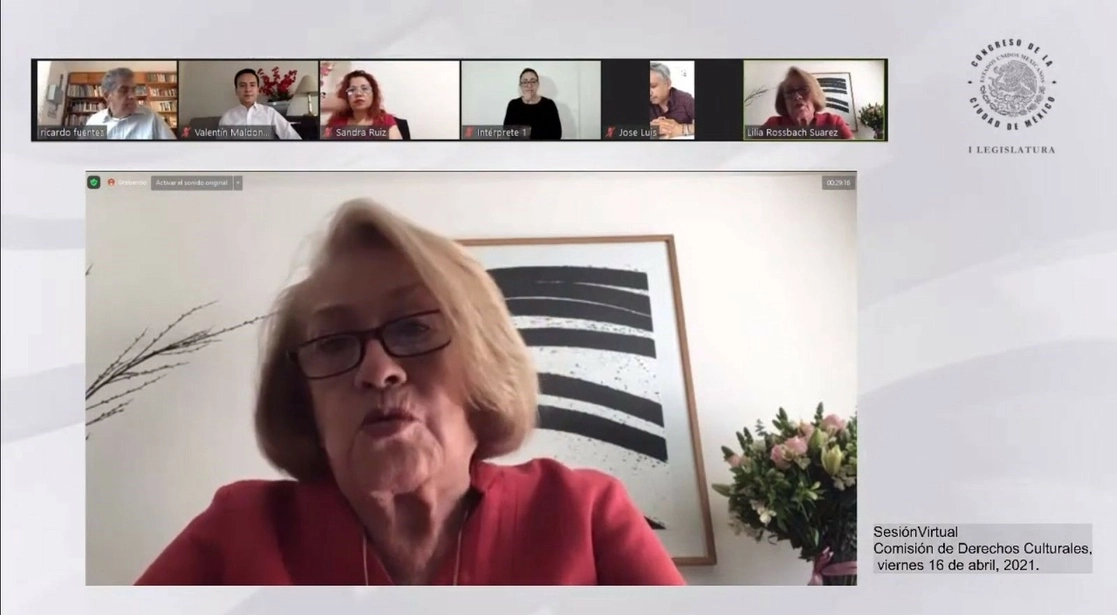Lilia Rossbach, presidenta de la Comisión de Derechos Culturales del Congreso de la Ciudad de México, encabezó la sesión virtual, el 16 de abril de 2021. Imagen tomada de la transmisión a través del Twitter de @Congreso_CdMex