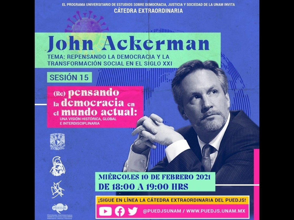En su clase magistral, Ackerman abordará la necesidad de repensar la democracia y la transformación social en el siglo XXI a través de la exploración de conceptos como liberalismo, posneoliberalismo, nuevos populismos, neofascismos, geopolítica, izquierda y derecha. Imagen tomada del Facebook de @PUEDJSUNAM