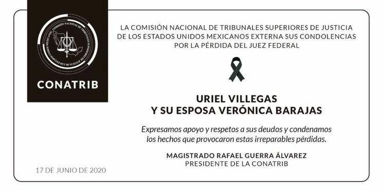 La Comisión Nacional de Tribunales Superiores de Justicia de los Estados Unidos Mexicanos (Conatrib) condenó los asesinatos del juez federal Uriel Villegas Ortiz y de su esposa Verónica Barajas ocurridos ayer en Colima, y expresó que se aplique todo el peso de la ley en contra de los responsables. Imagen tomada del Twitter de @ConatribMx
