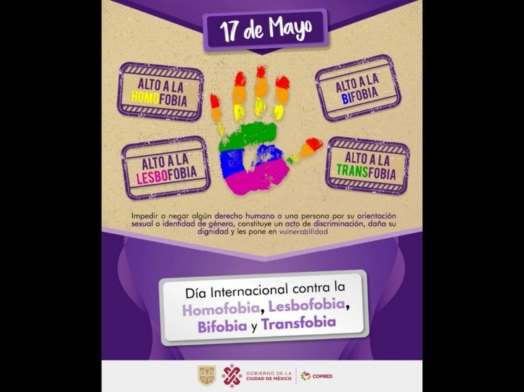 El 17 de mayo se conmemora el “Día Internacional contra la Homofobia, la Transfobia y la Bifobia. Imagen tomada de Twitter @COPRED_CDMX
