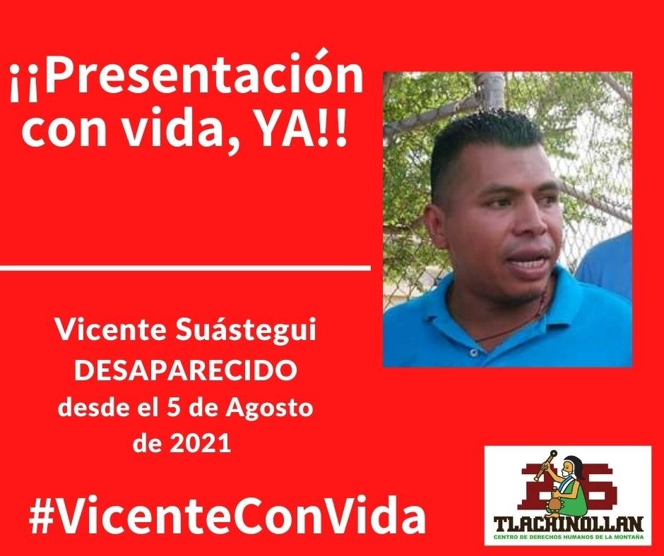 El Centro de Derechos Humanos de la Montaña Tlachinollan demandó la presentación con vida de Vicente Suástegui Muñoz, miembro de la CECOP¨. Imagen tomada de www.tlachinollan.org
