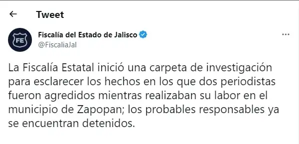 La dependencia señaló que detuvo a los agresores de los representantes de los medios de comunicación, quienes fueron puestos a disposición de la Unidad de Detenidos de la FE. Imagen tomad a de Twitter @FiscaliaJal