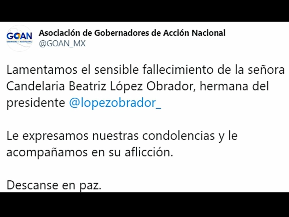 La Asociación de Gobernadores de Acción Nacional expresó a través de redes sociales sus condolencias al presidente de México, Andrés Manuel López Obrador, por el fallecimiento de su hermana Candelaria Beatriz. Imagen tomada del Twitter de @GOAN_MX