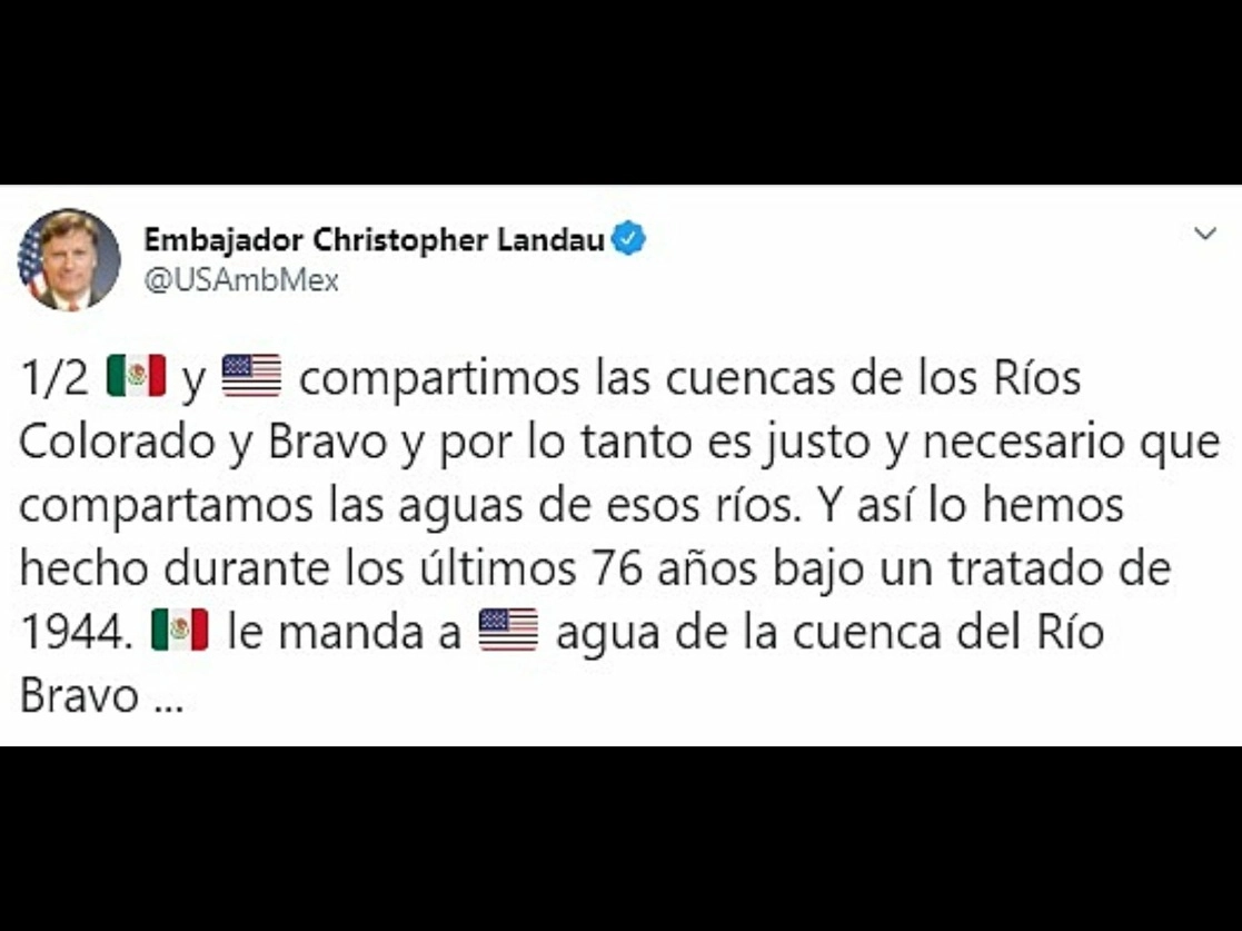 El embajador de Estados Unidos en México,  Christopher Landau   se mostró complacido porque ambos países hayan cumplido nuevamente sus obligaciones en materia del tratado bilateral de aguas que data de 1944. Imagen tomada del Twitter de @USAmbMex 