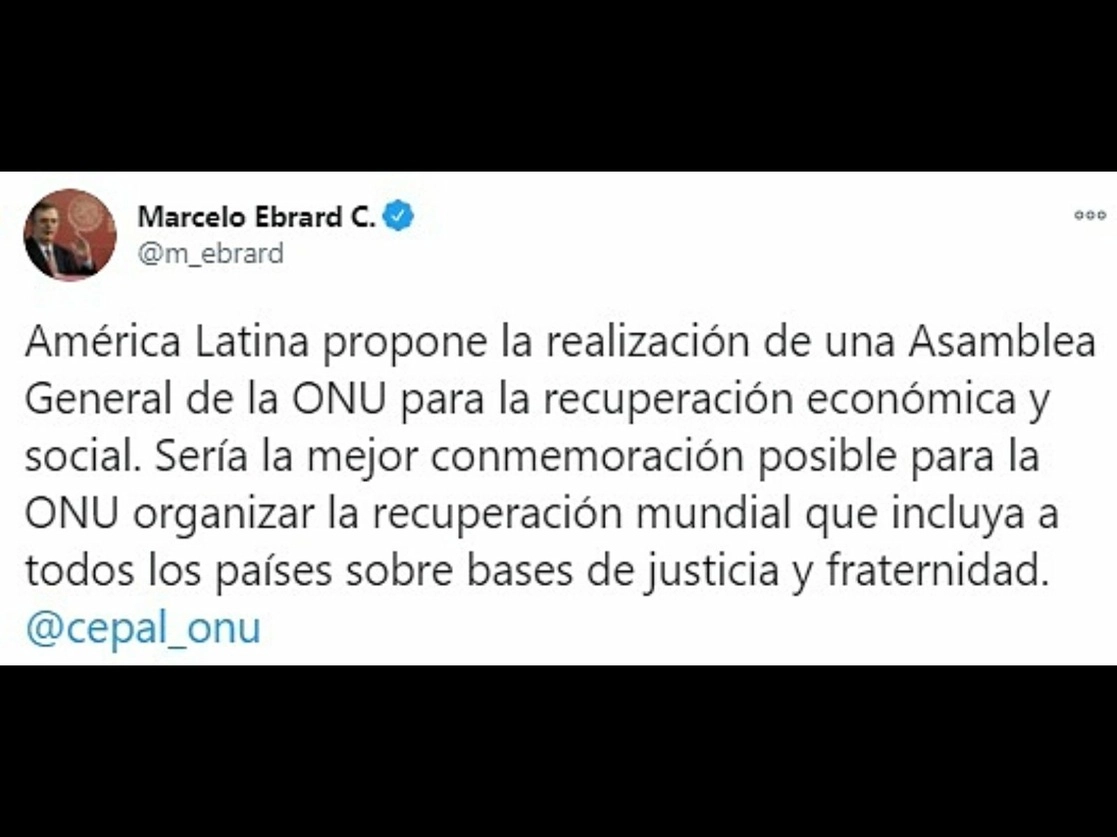 El canciller mexicano, Marcelo Ebrard, informó que América Latina propone la realización de una asamblea general de la ONU para la recuperación económica y social. Imagen tomada del Twitter de @m_ebrard