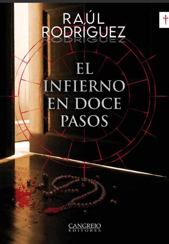 El Infierno en doce pasos, es una novela negra escrita por Raúl Rodríguez, basada en testimonios reales. Foto Portada del libro