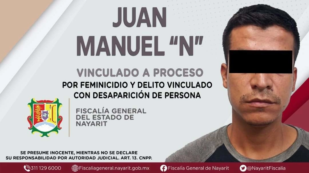 La Fiscalía General de Nayarit informó que logró vinculación a proceso contra Juan Manuel “N” por su probable participación en los delitos de feminicidio agravado y delito vinculado con desaparición de persona cometidos contra Francisca "N". Foto cortesía FGE
